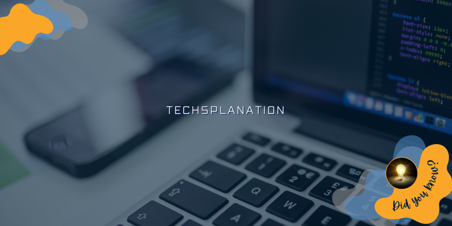 Techsplanation - Did you know?