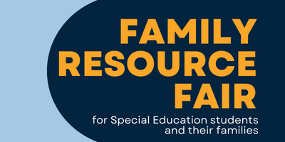 Family Resource Fair for Special Education students and their families