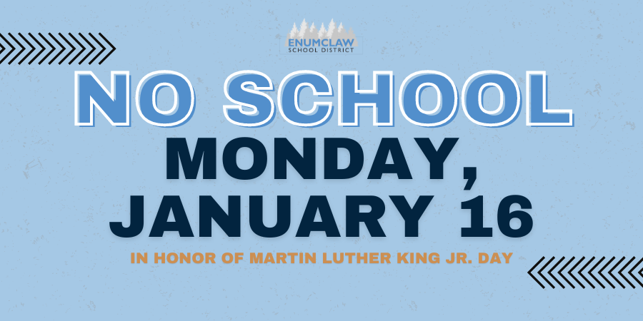 No School Monday, January 16 in honor of Martin Luther King Jr. Day