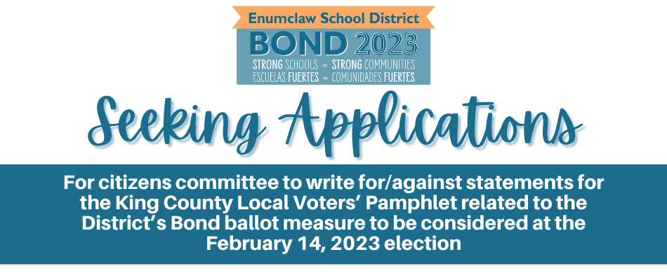 Seeking Applications For citizens committee to write for/against statements for the King County Local Voters’ Pamphlet related to the District’s Bond ballot measure to be considered at the February 14, 2023 election