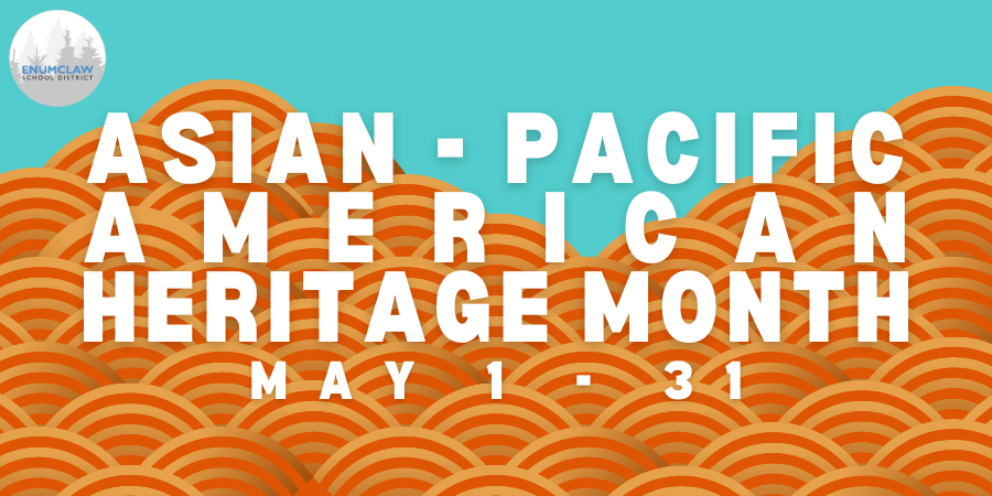 Asian-Pacific American Heritage Month May 1 -31
